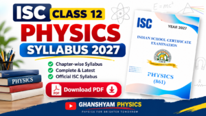ISC Class 12 Physics Syllabus 2027